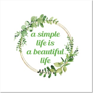 A simple life is a beautiful life Posters and Art